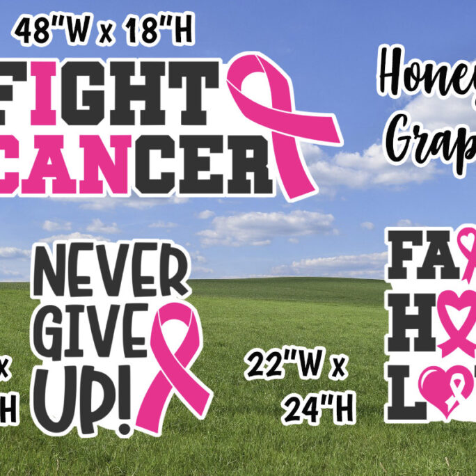 Cancer Awareness, Pink, Fight Cancer, Never Give Up, Faith, Hope, Love, Yard Cards | M470Hs