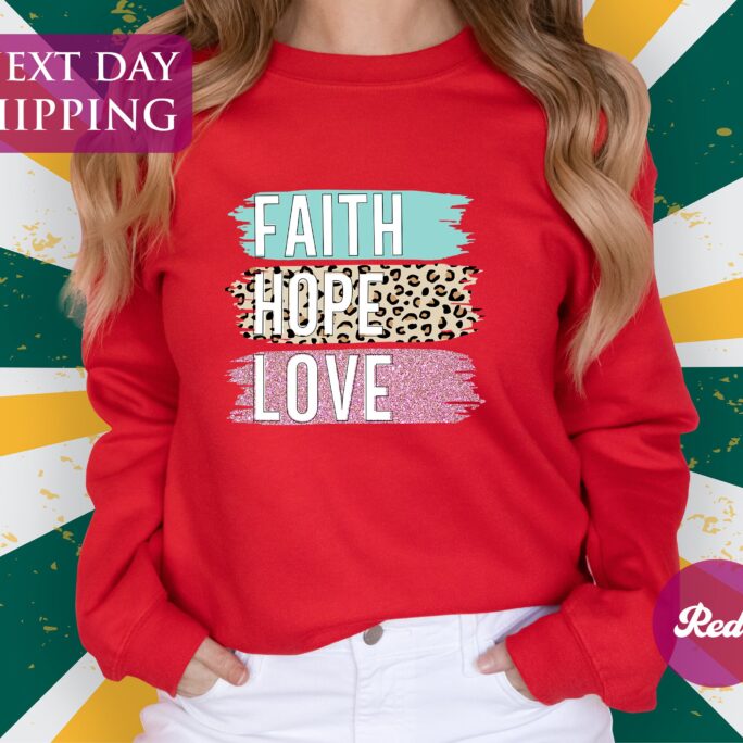 Faith Hope Love Sweatshirt, Pray Shirt, Motivational Christian Religious Bible Verse Personalized Gift