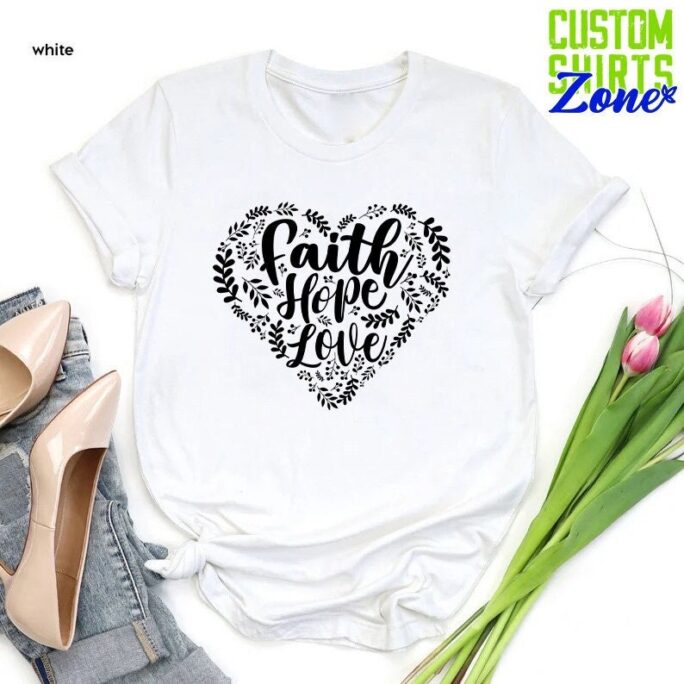 Faith Hope Love Shirt, Christian Woman Shirt, Church Gift For Mom, Prayer T-Shirt, Catholic Shirt, Believe Religious Gift Godmother