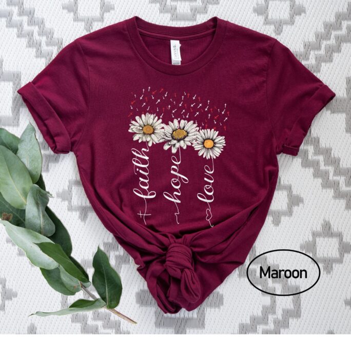 Faith Hope Love T-Shirt, Dasiy Flower Shirt, Christian Motivation Inspirational Religious Good Vibes Church Tee