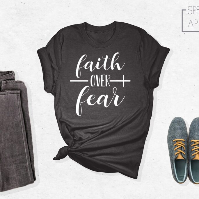 Faith Over Fear Shirt, Christian Shirts, Motivational Shirt, Religious Shirts For Christian, Inspirational Shirt