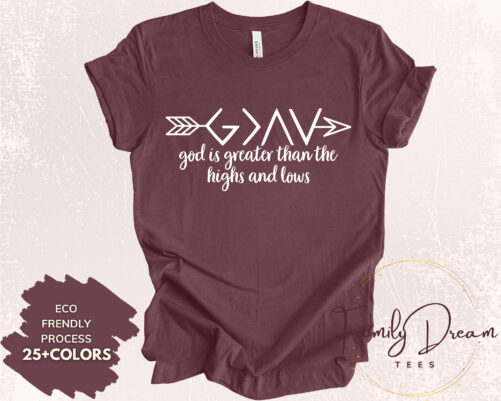 God Is Greater Than The Highs & Lows Shirt, Christian Tee, Positive Shirt, Church Gift, Gift For Mother's Day