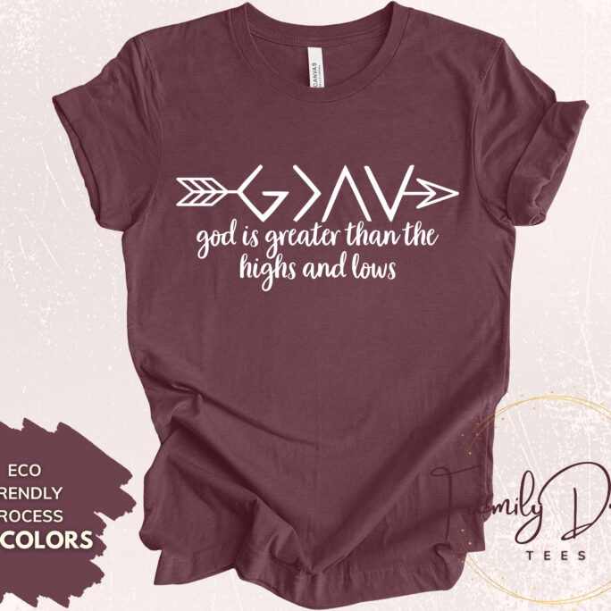 God Is Greater Than The Highs & Lows Shirt, Christian Tee, Positive Shirt, Church Gift, Gift For Mother's Day