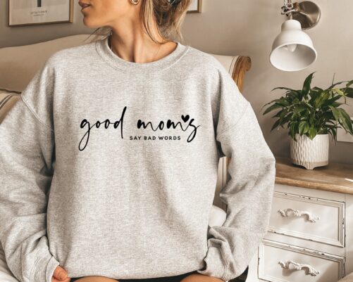 Good Moms Say Bad Words Shirt, Mom Life T Funny Mothers Day Gift, Gift For Mom, Best Mom Gift