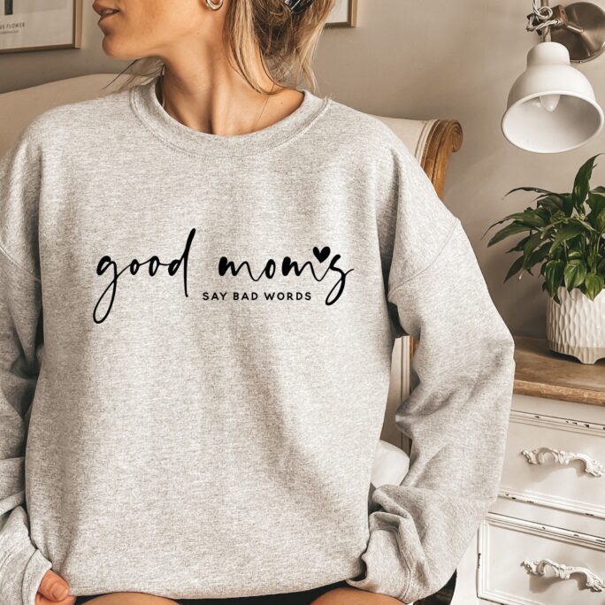 Good Moms Say Bad Words Shirt, Mom Life T Funny Mothers Day Gift, Gift For Mom, Best Mom Gift