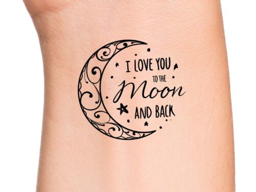I Love You To The Moon & Back Temporary Tattoo/Crescent Moon Tattoo Words Wrist Love
