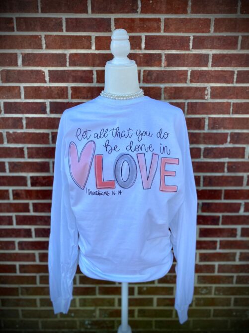 Let All That You Do Be Done in Love Shirt | 1 Corinthians 1614 Valentines Day Valentine