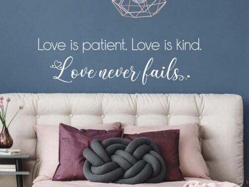 Love Is Patient, Love Kind, Never Fails Over Bed Wall Art Decal For Master Bedroom