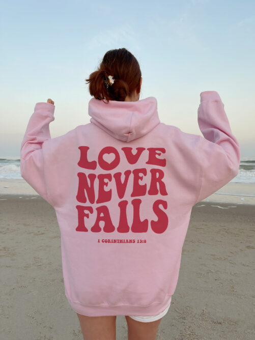 Love Never Fails Hoodie Mental Health Christian Y2K Positive Preppy Clothes Trendy Aesthetic
