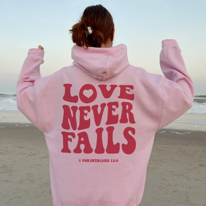 Love Never Fails Hoodie Mental Health Christian Y2K Positive Preppy Clothes Trendy Aesthetic