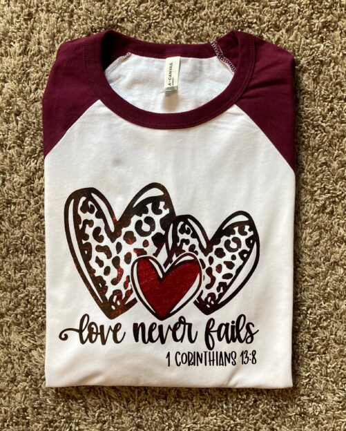 Love Never Fails Iron-On Vinyl Valentine Shirt