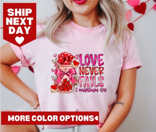 Love Never Fails Shirt, Happy Valentines Day Religious Be Mine Gift For Her