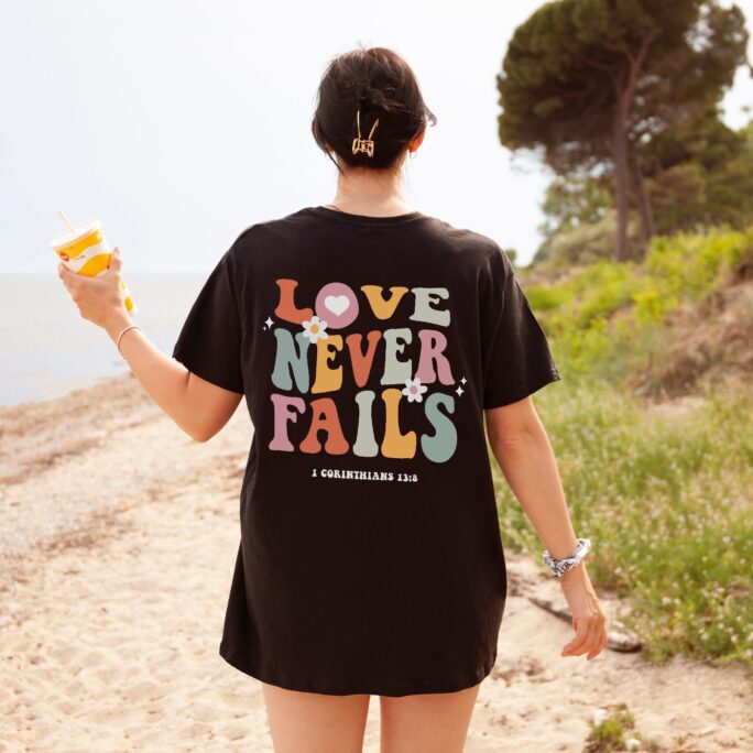 Love Never Fails Shirt Mental Health Christian Shirts Faith Based Gift Preppy Clothes Trendy Aesthetic