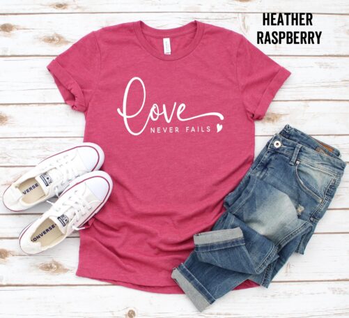 Love Never Fails Shirt, Religious Valentines Day Be Mine Gift For Her