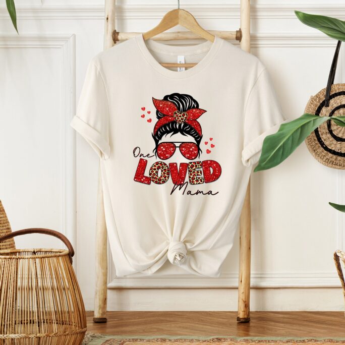 One Loved Mama Shirt, Messy Bun Moms Mom Gift, Gifts For Mom, Mother's Day Life