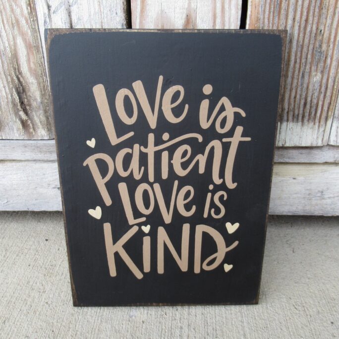 Primitive Love Is Patient Kind Hand Painted Sign With Color Options Gcc9108