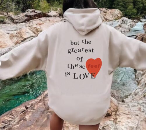 The Greatest Of These Is Love Hoodie, Back Print, Trend Women Hoodie, Gift For Women, White Best
